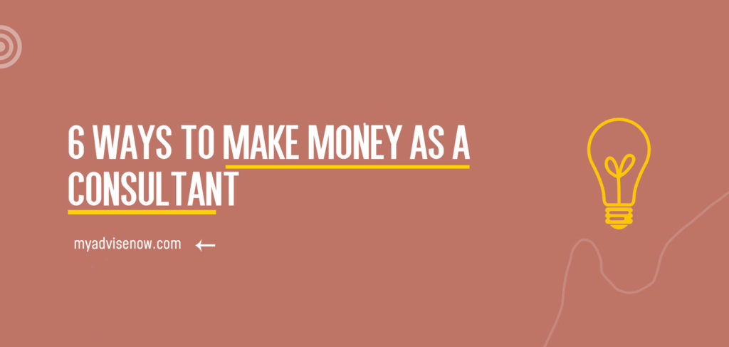 6 Ways to Make Money as a Consultant Firm.