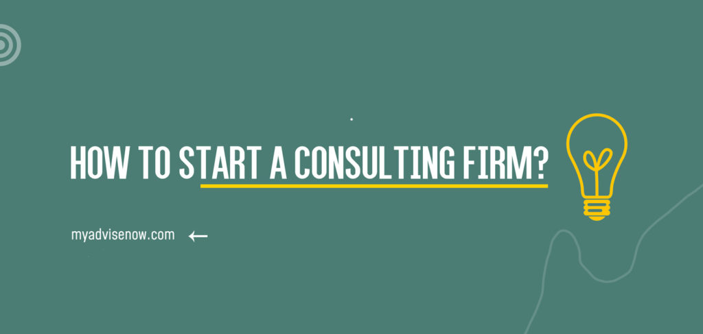 How To Start a Consulting Firm?
