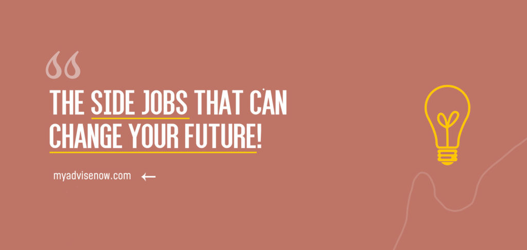 The Side Jobs That Can Change Your Future | MyAdviseNow