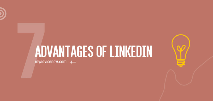 Advantages of LinkedIn | MyAdviseNow
