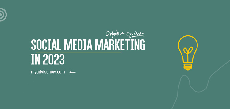 Social Media Marketing 2023 | MyAdviseNow
