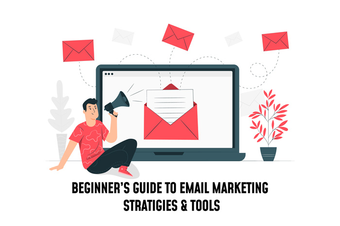 Beginner’s Guide to Email Marketing | Stratigies & Tools
