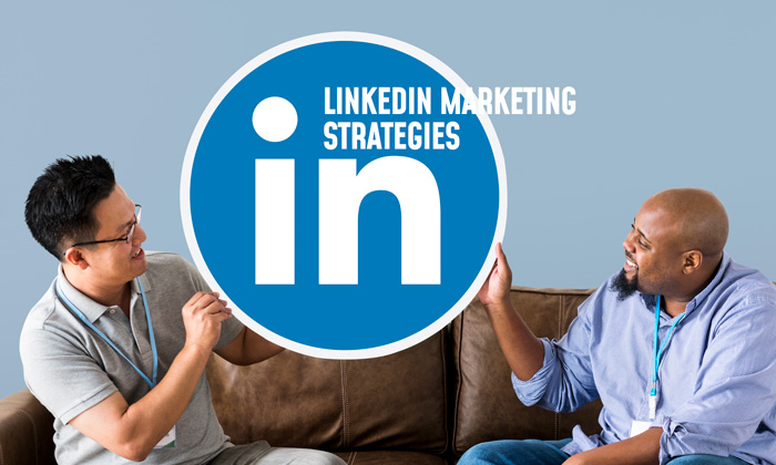 LinkedIn Marketing Strategies in 2023