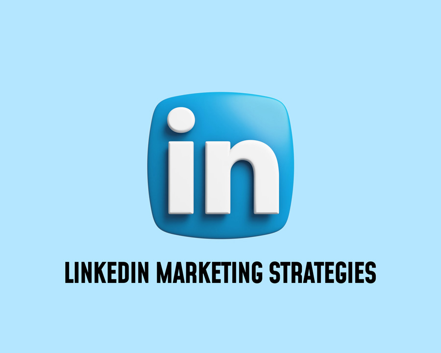 LinkedIn Marketing Strategies in 2023